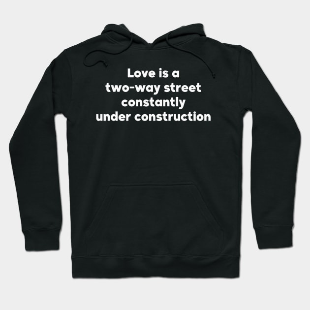 Love is a two-way street Hoodie by AA